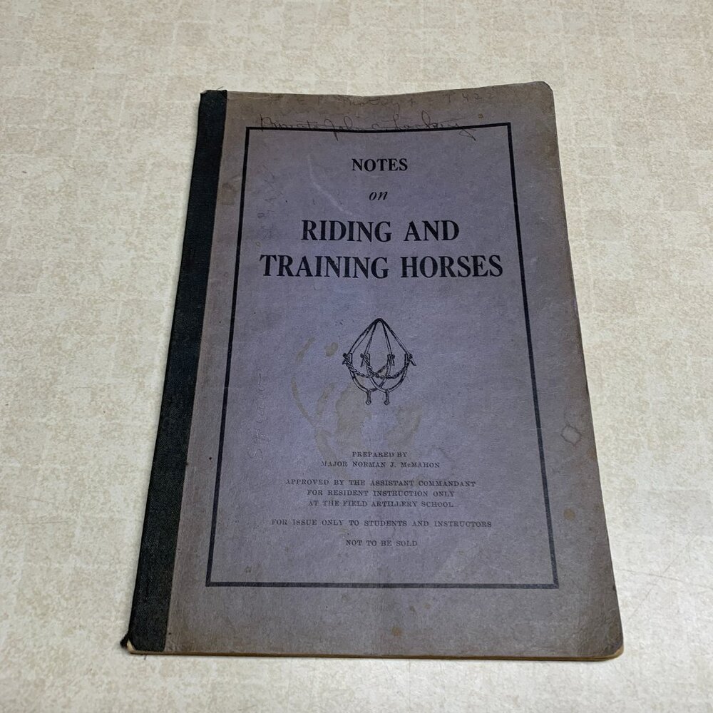 Vintage Notes on Riding and Training Horses Major Norman J. McMahon